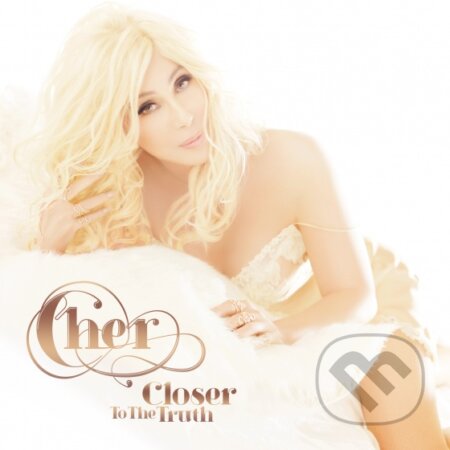 Cher: Closer To The Truth - Cher, Warner Music, 2013