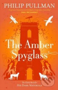 The Amber Spyglass - Philip Pullman, Scholastic, 2011