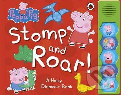 Peppa Pig: Stomp and Roar!, Ladybird Books, 2013