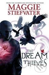 The Dream Thieves - Maggie Stiefvater, Scholastic, 2013