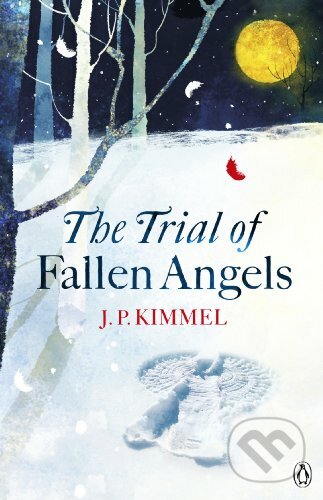 The Trial of Fallen Angels - J.P. Kimmel, Penguin Books, 2013