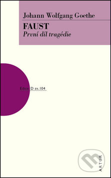 Faust - První díl tragédie - Johan Wolfgang Goethe, Artur, 2013
