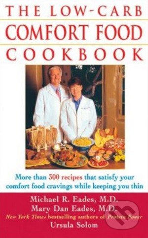 The Low-Carb Comfort Food Cookbook - Mary Dan Eades a kol., Houghton Mifflin, 2005