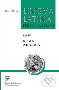 Lingva Latina Per Se Illvstrata (Pars II) - Hans Orberg, Focus, 2008