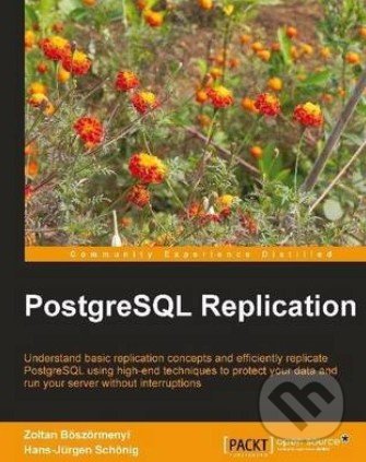 PostgreSQL Replication - Hans-Juergen Schonig, Zoltan Boszormenyi, Packt, 2013