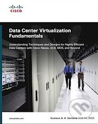 Data Center Virtualization Fundamentals - Gustavo A.A. Santana, Cisco Press, 2013