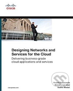 Designing Networks and Services for the Cloud - Huseni Saboowala, Cisco Press, 2013