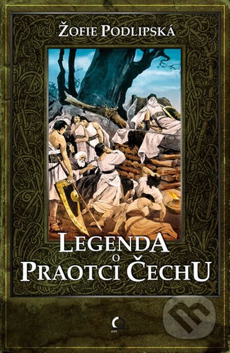 Legenda o Praotci Čechu - Sofie Podlipská, Edice knihy Omega, 2013