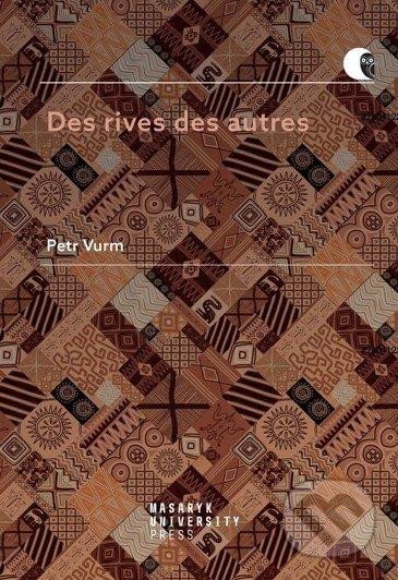 Des rives des autres - Petr Vurm - kniha z kategorie Literární věda