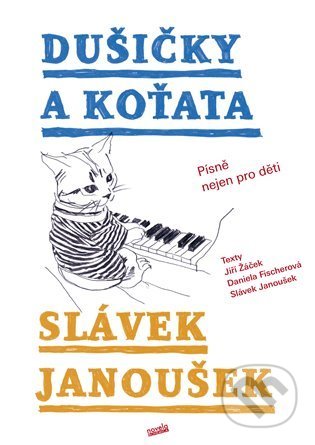 Dušičky a Koťata - Daniela Fischerová, Jiří Žáček, Slávek Janoušek, Kristina Fišerová (Ilustrátor), Novela Bohemica, 2022