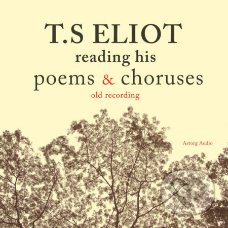 T.S. Eliot Reading Poems (EN) - T. S. Eliot, Saga Egmont, 2022