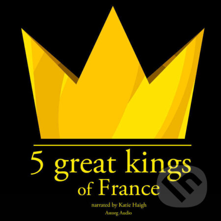 5 Great Kings of France (EN) - J. M. Gardner, Saga Egmont, 2022