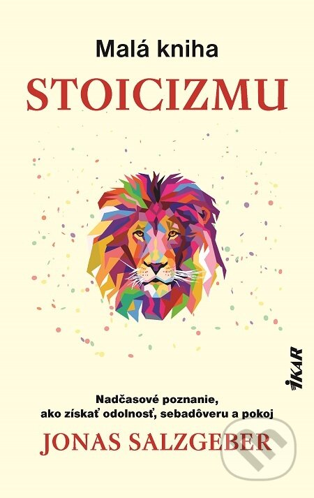 Malá kniha stoicizmu - Jonas Salzgeber, Ikar, 2022