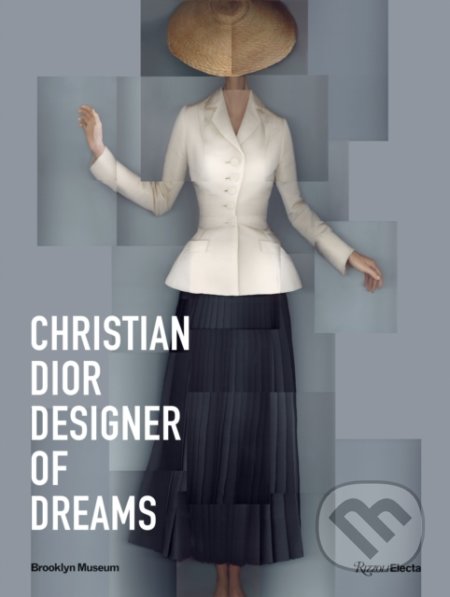 Christian Dior: Designer of Dreams - Anne Pasternak, Rizzoli Universe, 2021