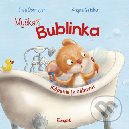 Myška Bublinka: Kúpanie je zábava! - Thea Dormeyere, Angela Gstalter, Stonožka, 2022