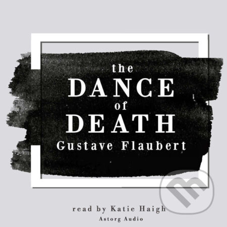 The Dance of Death by Gustave Flaubert (EN) - Gustave Flaubert, Saga Egmont, 2022