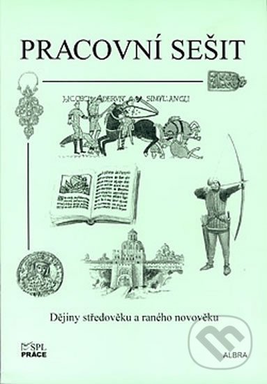 Dějiny středověku a raného novověku (pracovní sešit), Práce, 2000