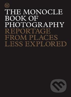 The Monocle Book of Photography - Tyler Br&#251;lé, Andrew Tuck, Joe Pickard, Richard Spencer Powell, Thames & Hudson, 2022
