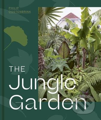 The Jungle Garden - Philip Oostenbrink, Filbert Press, 2021