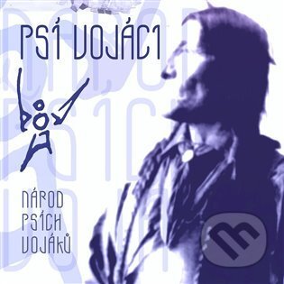 Psí vojáci: Národ Psích vojáků - The Best Of LP - Psí vojáci, Indies, 2020