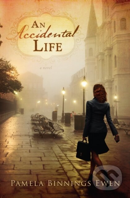 E-kniha: An Accidental Life (Pamela Binnings Ewen). B&H Publishing Group, 2013