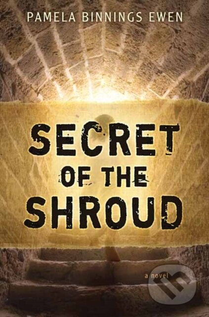 E-kniha: Secret of the Shroud (Pamela Binnings Ewen). B&H Publishing Group, 2010