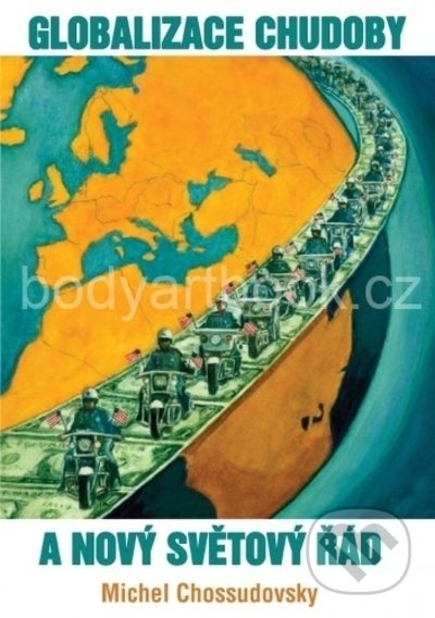 Globalizace chudoby a nový světový řád - Michel Chossudovsky, Bodyart Press, 2022