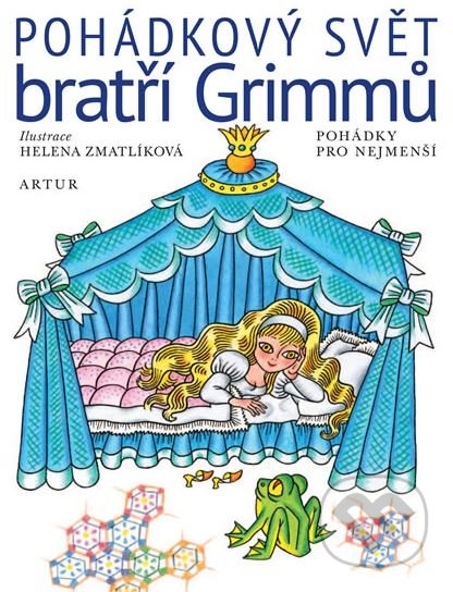 Pohádkový svět bratří Grimmů - Jacob Grimm, Wilhelm Grimm, Helena Zmatlíková (ilustrácie), Artur, 2013
