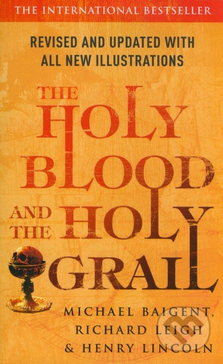 The Holy Blood and the Holy Grall - Michael Baigent, Richard Leigh, Henry Lincoln, Arrow Books, 2006