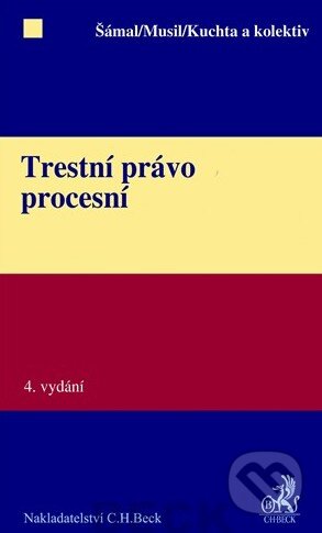 Trestní právo procesní (4. vydání) - Pavel Šámal, Jan Musil, Josef Kuchta - kniha z kategorie Trestní právo