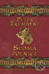 Sedmá polnice - Peter Tremayne, Vyšehrad, 2013
