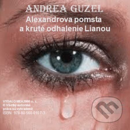 Alexandrova pomsta a kruté odhalenie Lianou - Andrea Guzel, MEA2000, 2013