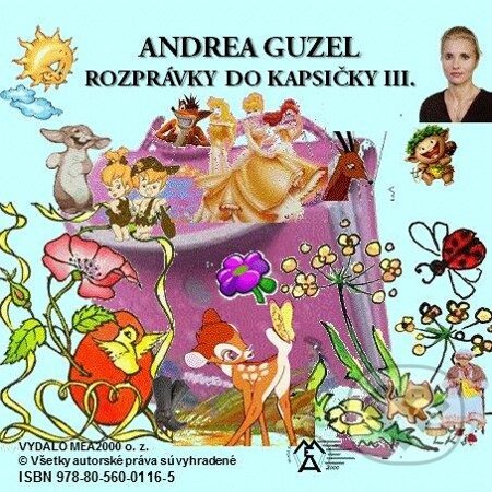 Rozprávky do kapsičky III. - Andrea Guzel, MEA2000, 2013