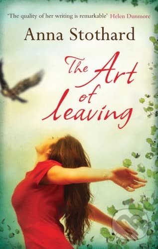 The Art of Leaving - Anna Stothard, Alma Books, 2013