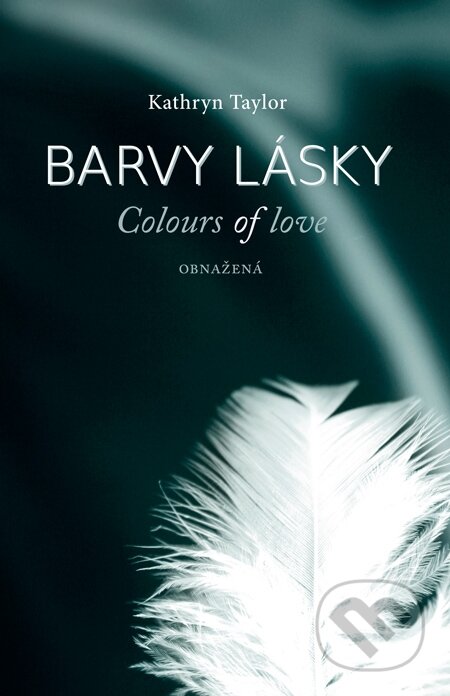 E-kniha: Barvy lásky - Obnažená (Kathryn Taylor). Moba, 2013