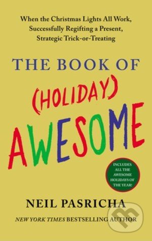The Book of (Holiday) Awesome - Neil Pasricha, Berkley Books, 2013