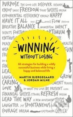 Winning Without Losing - Martin Bjergegaard, Jordan Milne - kniha z kategorie Motivace a seberozvoj