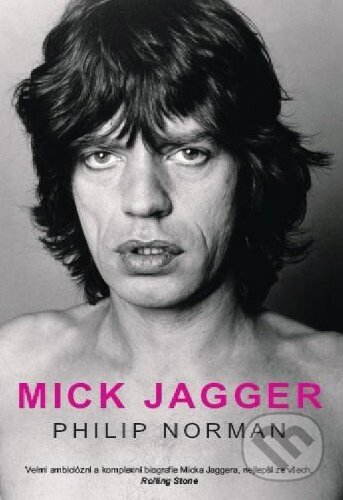 Mick Jagger - Philip Norman, Ševčík, 2014