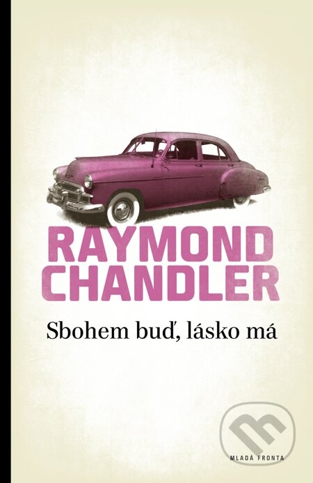 E-kniha: Sbohem buď, lásko má (Raymond Chandler). Mladá fronta, 2011