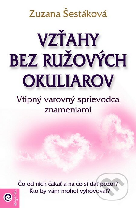 Vzťahy bez ružových okuliarov - Zuzana Šestáková, Eugenika, 2013