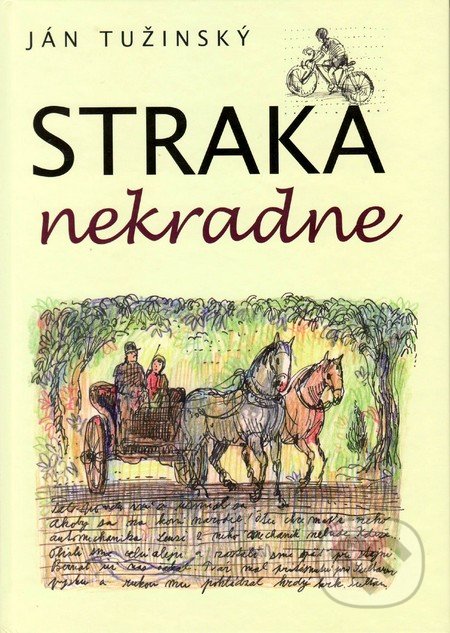 Straka nekradne - Ján Tužinský, Vydavateľstvo Spolku slovenských spisovateľov, 2013