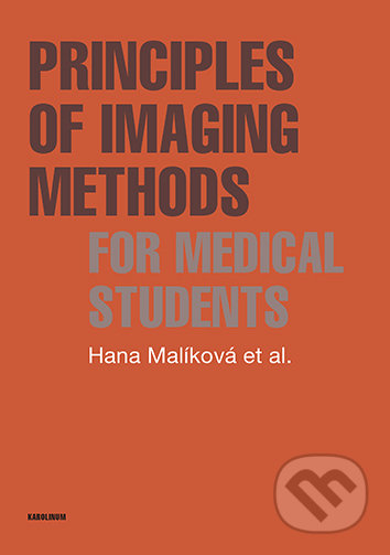 Principles of Imaging Methods for Medical Students - Hana Malíková, Univerzita Karlova v Praze, 2022