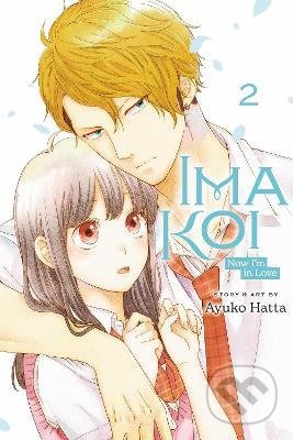 Ima Koi: Now I&#039;m in Love 2 - Ayuko Hatta, Viz Media, 2022