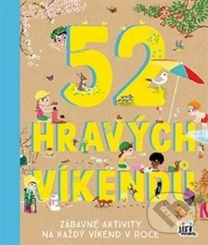 52 hravých víkendů (Zábavné aktivity na každý víkend v roce) - kniha z kategorie Úkoly pro děti