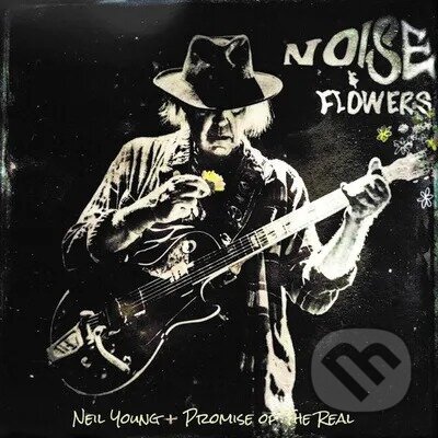 Neil Young and Promise of the Real: Noise & Flowers - Neil Young, Promise of the Real, Hudobné albumy, 2022