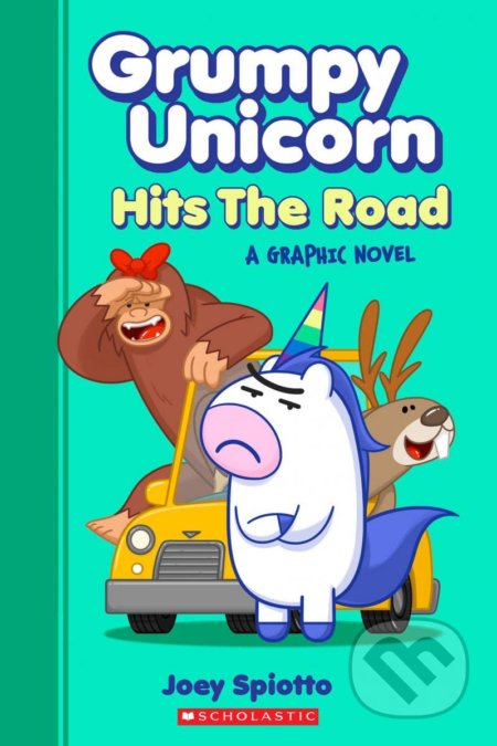 Grumpy Unicorn Hits the Road (a Graphic Novel) - Joey Spiotto - kniha z kategorie Beletrie pro děti