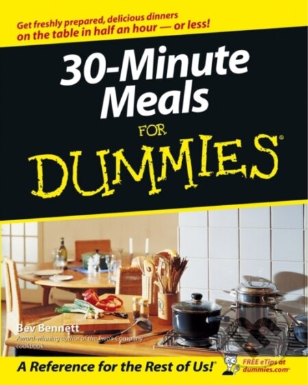 E-kniha: 30-Minute Meals For Dummies (Bev Bennett). Wiley, 2011