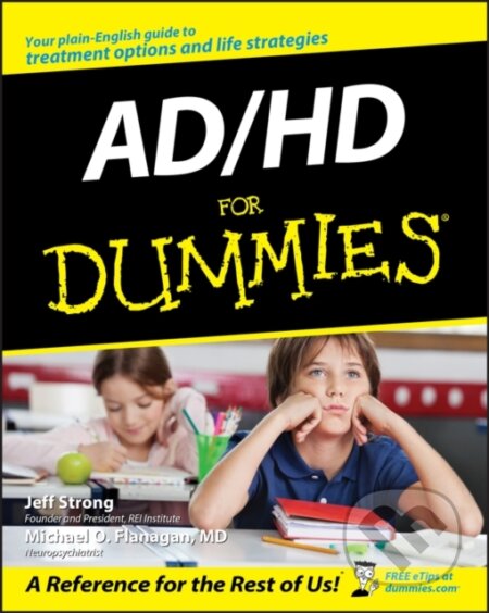 E-kniha: AD / HD For Dummies (Jeff Strong a Michael O. Flanagan). Wiley, 2011