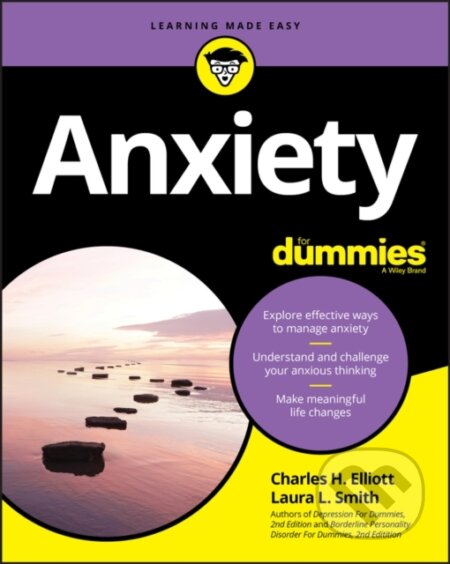 Anxiety For Dummies - Charles H. Elliott, Laura L. Smith, Wiley, 2020
