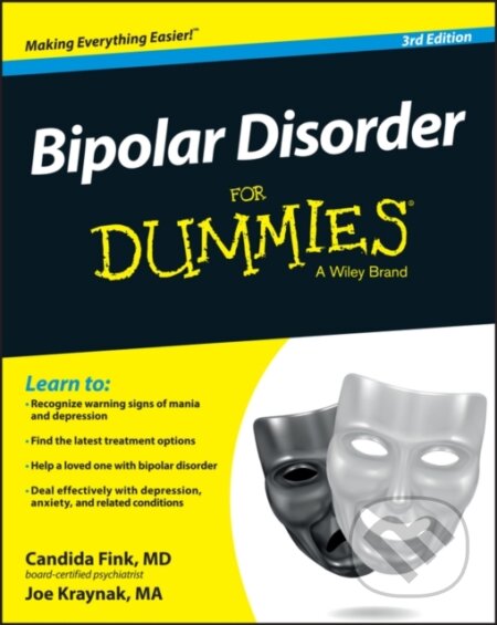 E-kniha: Bipolar Disorder For Dummies (Candida Fink a Joe Kraynak). Wiley, 2015